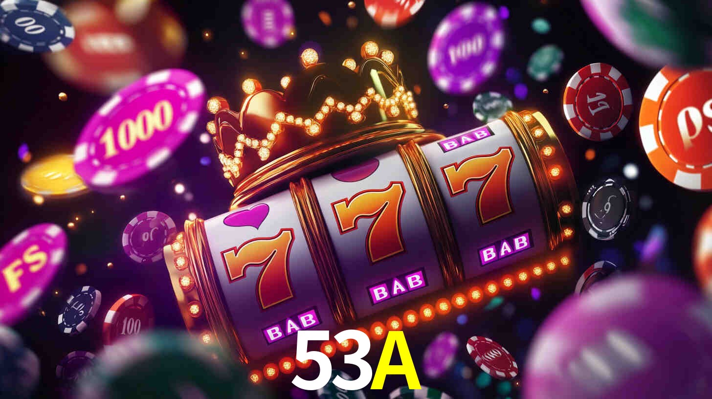 Apostas altas nos Slots 53A